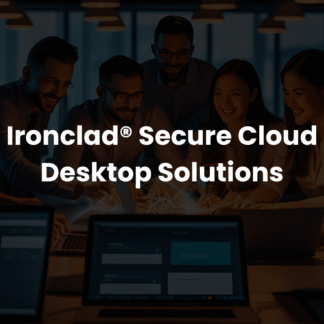 Ironclad® Secure Cloud Desktop Corporate Enterprise Bundle