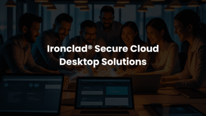 Ironclad® Secure Cloud Desktop Corporate Enterprise Bundle